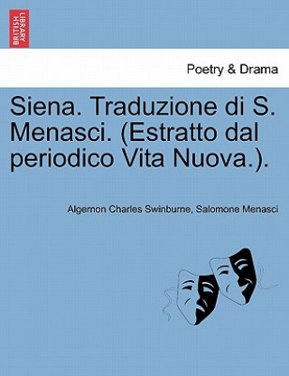 Siena. Traduzione Di S. Menasci. (Estratto Dal Periodico Vita Nuova.).
