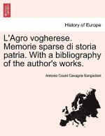 L'Agro Vogherese. Memorie Sparse Di Storia Patria. with a Bibliography of the Author's Works.