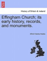 Effingham Church; Its Early History, Records, and Monuments.