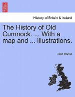 History of Old Cumnock. ... with a Map and ... Illustrations.