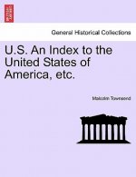 U.S. an Index to the United States of America, Etc.