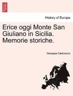 Erice Oggi Monte San Giuliano in Sicilia. Memorie Storiche.