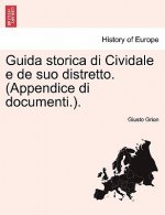 Guida Storica Di Cividale E de Suo Distretto. (Appendice Di Documenti.).