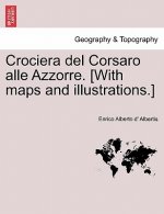 Crociera del Corsaro Alle Azzorre. [With Maps and Illustrations.]