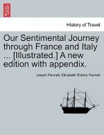 Our Sentimental Journey Through France and Italy ... [Illustrated.] a New Edition with Appendix.