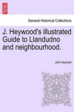 J. Heywood's Illustrated Guide to Llandudno and Neighbourhood.