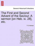 First and Second Advent of the Saviour. a Sermon [on Heb. IX. 28], Etc.