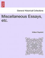 Miscellaneous Essays, Etc.
