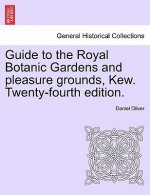 Guide to the Royal Botanic Gardens and Pleasure Grounds, Kew. Twenty-Fourth Edition.