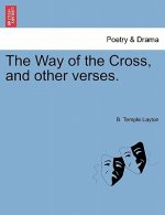 Way of the Cross, and Other Verses.