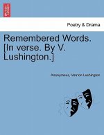 Remembered Words. [in Verse. by V. Lushington.]