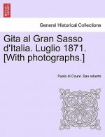 Gita Al Gran Sasso D'Italia. Luglio 1871. [With Photographs.]