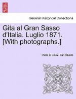 Gita Al Gran Sasso D'Italia. Luglio 1871. [With Photographs.]