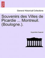 Souvenirs Des Villes de Picardie ... Montreuil. (Boulogne.).