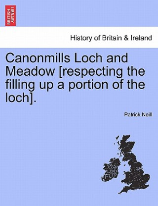 Canonmills Loch and Meadow [respecting the Filling Up a Portion of the Loch].