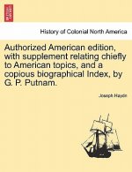 Authorized American Edition, with Supplement Relating Chiefly to American Topics, and a Copious Biographical Index, by G. P. Putnam.