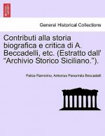 Contributi Alla Storia Biografica E Critica Di A. Beccadelli, Etc. (Estratto Dall' Archivio Storico Siciliano.).