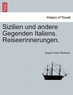 Sizilien Und Andere Gegenden Italiens. Reiseerinnerungen.