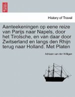 Aanteekeningen op eene reize van Parijs naar Napels, door het Tirolsche, en van daar door Zwitserland en langs den Rhijn terug naar Holland. Met Plate