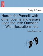 Hurrah for Parnell! with Other Poems and Essays Upon the Irish Question ... with Illustrations, Etc.