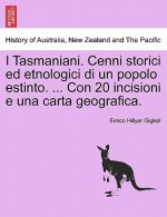 I Tasmaniani. Cenni Storici Ed Etnologici Di Un Popolo Estinto. ... Con 20 Incisioni E Una Carta Geografica.