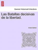 Batallas decisivas de la libertad.