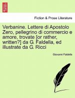 Verbanine. Lettere Di Apostolo Zero, Pellegrino Di Commercio E Amore, Trovate [Or Rather, Written?] Da G. Faldella, Ed Illustrate Da G. Ricci