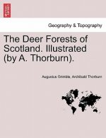 Deer Forests of Scotland. Illustrated (by A. Thorburn).