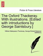 Oxford Thackeray. with Illustrations. [Edited with Introductions by George Saintsbury.]