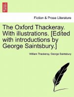 Oxford Thackeray. with Illustrations. [Edited with Introductions by George Saintsbury.]