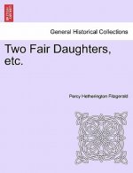 Two Fair Daughters, Etc.