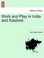 Work and Play in India and Kashmir.