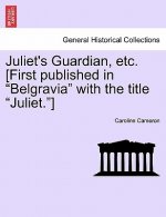 Juliet's Guardian, Etc. [First Published in 