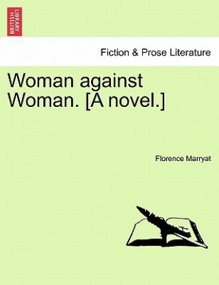 Woman Against Woman. [A Novel.]