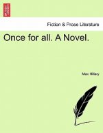 Once for All. a Novel.