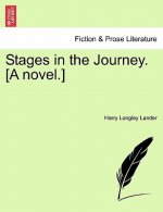 Stages in the Journey. [A Novel.]