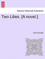 Two Lilies. [A Novel.]