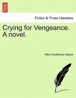 Crying for Vengeance. a Novel.