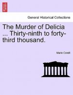 Murder of Delicia ... Thirty-Ninth to Forty-Third Thousand.
