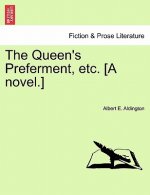 Queen's Preferment, Etc. [A Novel.]