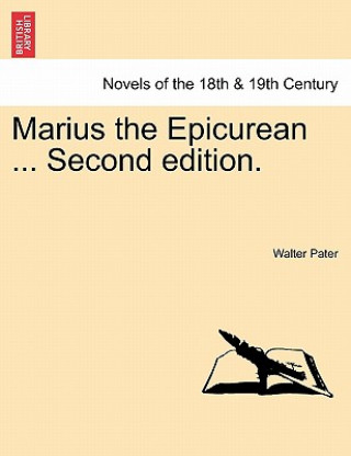 Marius the Epicurean ... Second Edition.