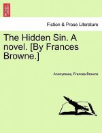 Hidden Sin. a Novel. [By Frances Browne.]