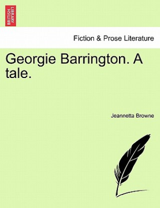 Georgie Barrington. a Tale.