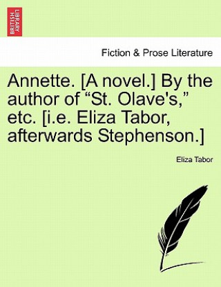 Annette. [A Novel.] by the Author of 