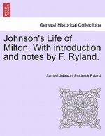 Johnson's Life of Milton. with Introduction and Notes by F. Ryland.