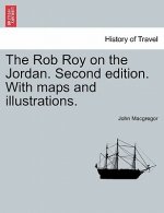 Rob Roy on the Jordan. Second edition. With maps and illustrations.