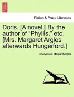Doris. [a Novel.] by the Author of Phyllis, Etc. [mrs. Margaret Argles Afterwards Hungerford.]