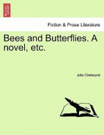 Bees and Butterflies. a Novel, Etc.