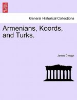 Armenians, Koords, and Turks.