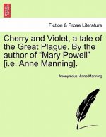 Cherry and Violet, a Tale of the Great Plague. by the Author of 